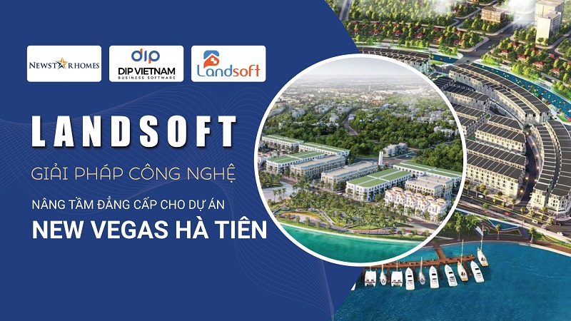 Landsoft là cánh tay đắc lực của Newstar Homes để quản lý dự án New Vegas